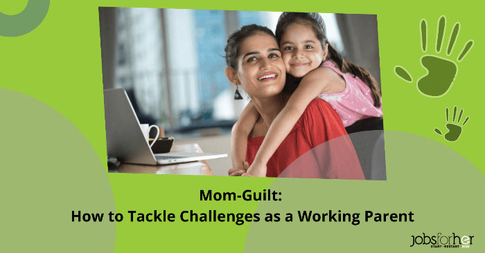 mom-guilt-how-to-tackle-challenges-as-a-working-parent
