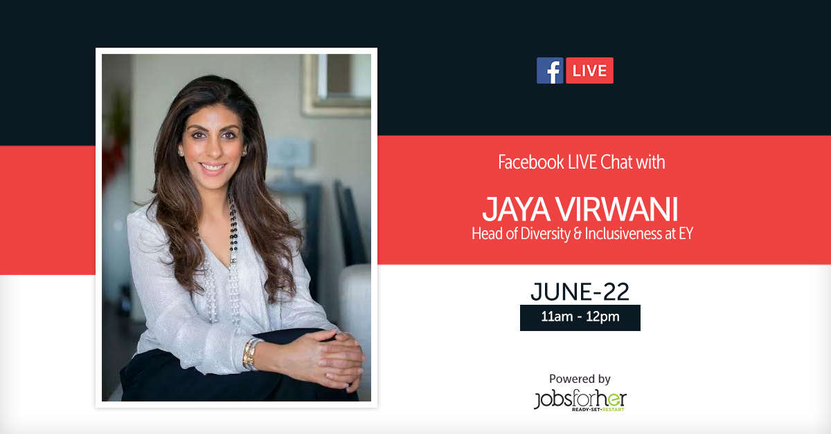 Facebook LIVE Chat with Jaya Virwani,Head of Diversity & Inclusiveness at EY